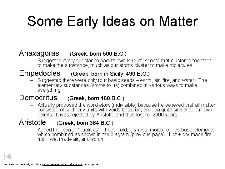 Some Early Ideas on Matter Anaxagoras (Greek, born 500 B. C. ) – Suggested