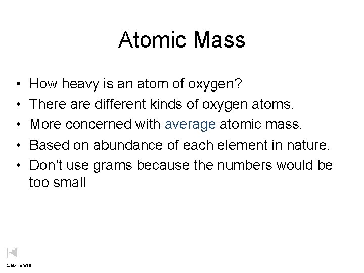 Atomic Mass • • • How heavy is an atom of oxygen? There are