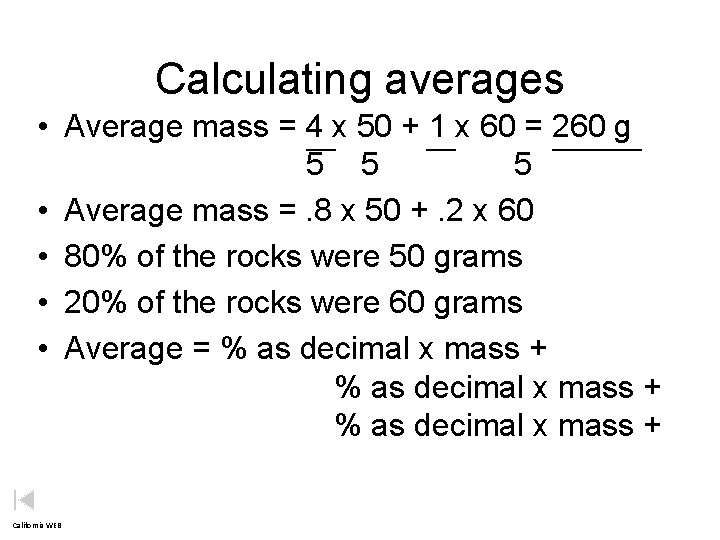 Calculating averages • Average mass = 4 x 50 + 1 x 60 =