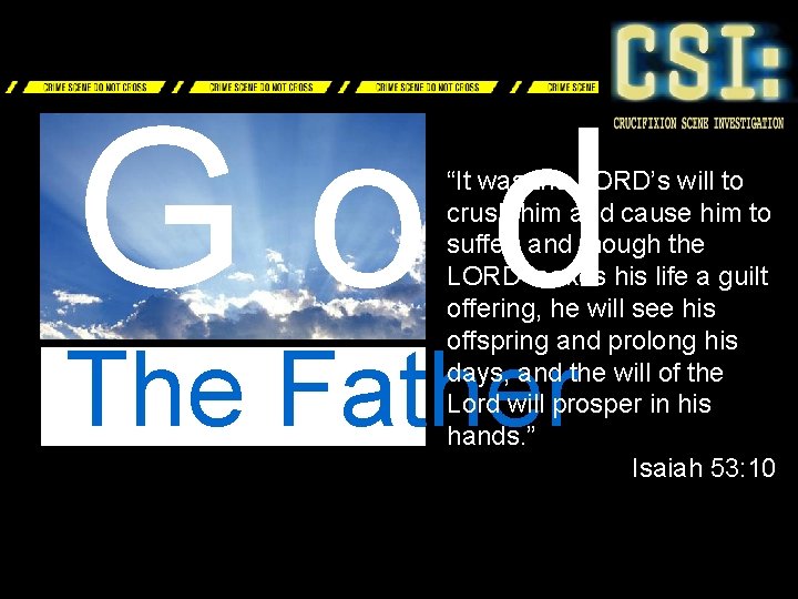 God “It was the LORD’s will to crush him and cause him to suffer,
