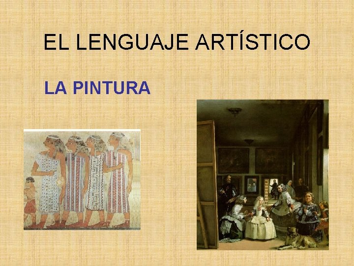 EL LENGUAJE ARTÍSTICO LA PINTURA 