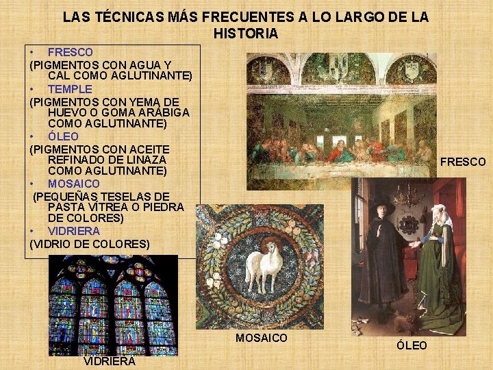 LAS TÉCNICAS MÁS FRECUENTES A LO LARGO DE LA HISTORIA • FRESCO (PIGMENTOS CON