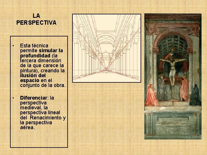 LA PERSPECTIVA • Esta técnica permite simular la profundidad (la tercera dimensión de la