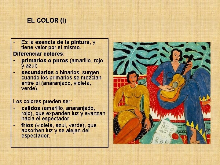 EL COLOR (I) • Es la esencia de la pintura, y tiene valor por