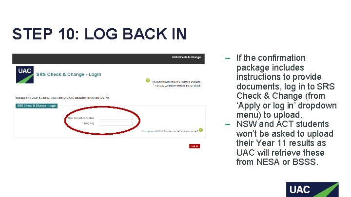 STEP 10: LOG BACK IN ‒ If the confirmation package includes instructions to provide