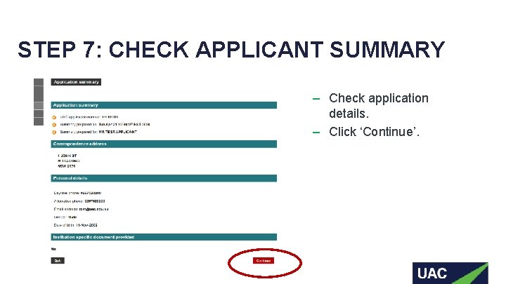 STEP 7: CHECK APPLICANT SUMMARY ‒ Check application details. ‒ Click ‘Continue’. 