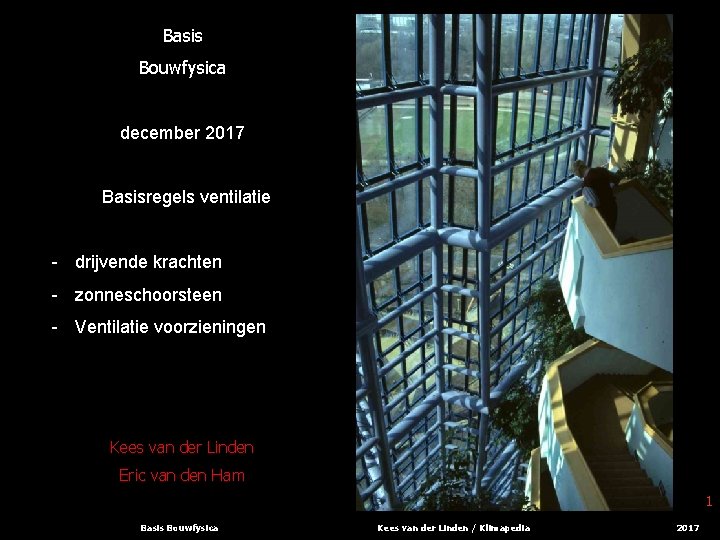 Basis Bouwfysica december 2017 Basisregels ventilatie - drijvende krachten - zonneschoorsteen - Ventilatie voorzieningen