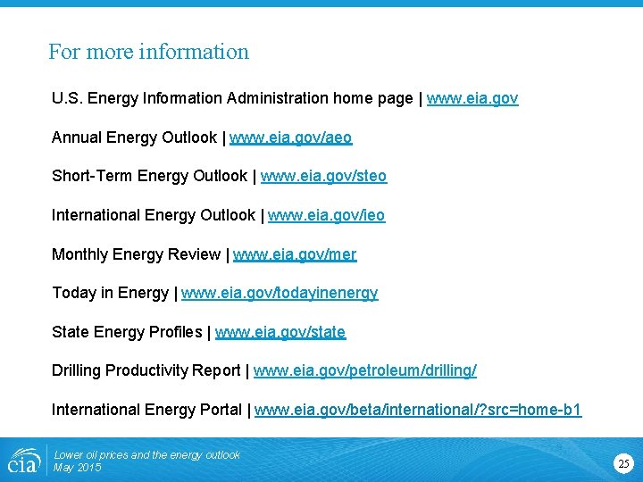 For more information U. S. Energy Information Administration home page | www. eia. gov