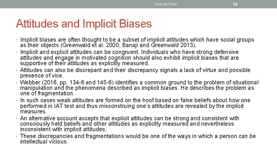 Fast and Slow 10 Attitudes and Implicit Biases • Implicit biases are often thought