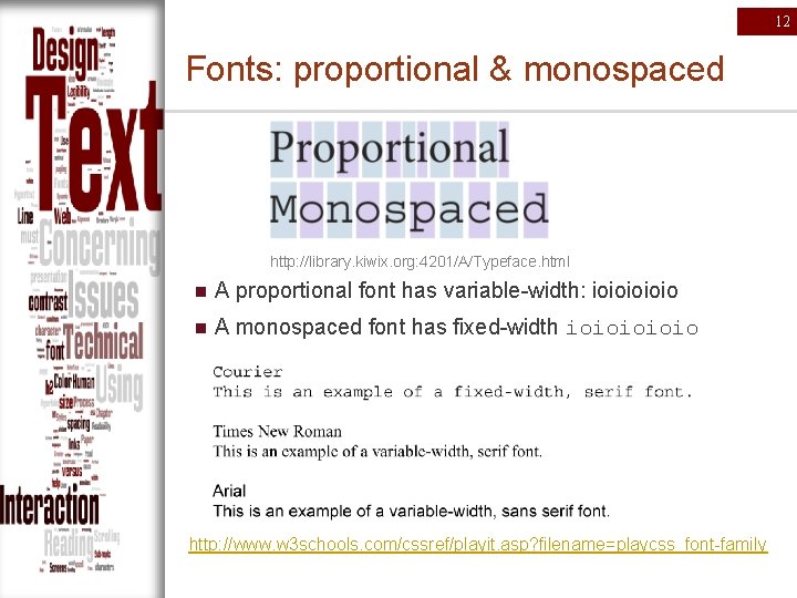 12 Fonts: proportional & monospaced http: //library. kiwix. org: 4201/A/Typeface. html n A proportional