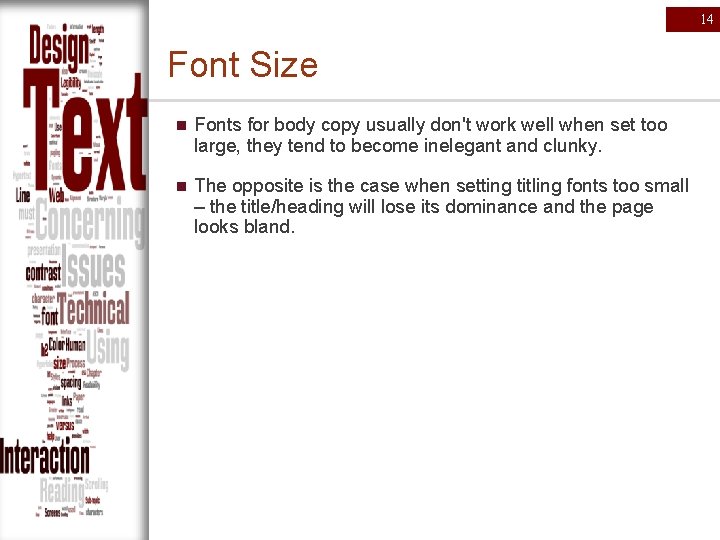 14 Font Size n Fonts for body copy usually don't work well when set