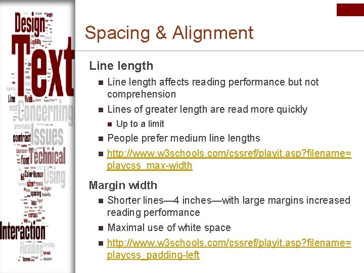 Spacing & Alignment Line length n n Line length affects reading performance but not