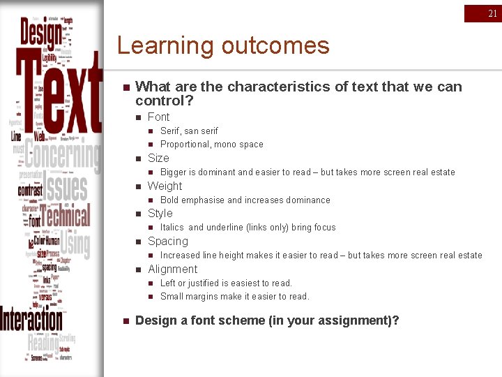 21 Learning outcomes n What are the characteristics of text that we can control?