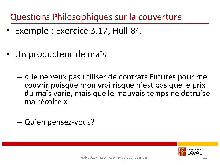 Questions Philosophiques sur la couverture • Exemple : Exercice 3. 17, Hull 8 e.