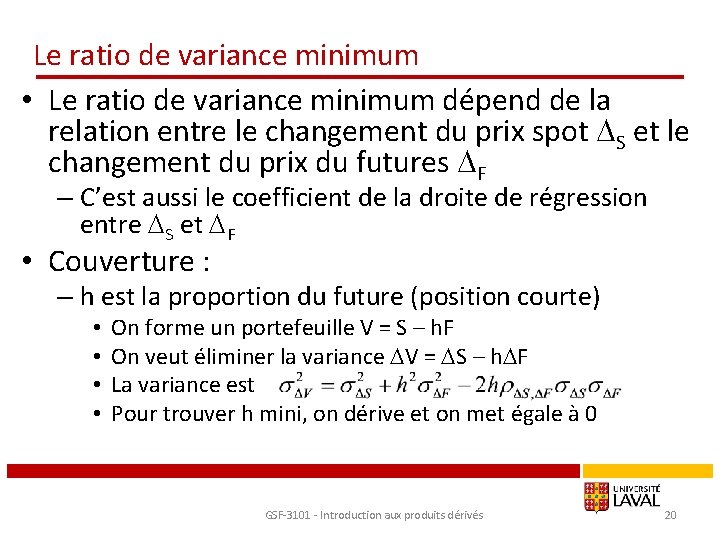 Le ratio de variance minimum • Le ratio de variance minimum dépend de la