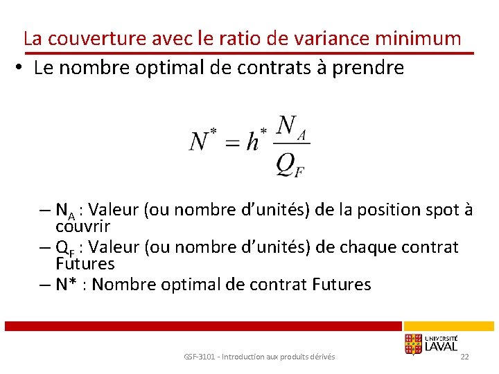 La couverture avec le ratio de variance minimum • Le nombre optimal de contrats