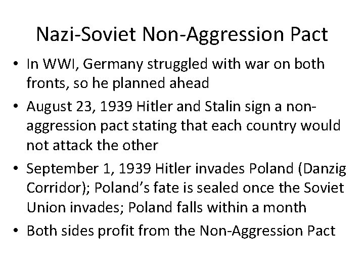 Nazi-Soviet Non-Aggression Pact • In WWI, Germany struggled with war on both fronts, so