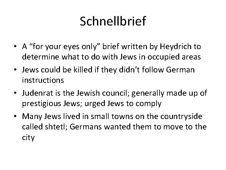Schnellbrief • A “for your eyes only” brief written by Heydrich to determine what
