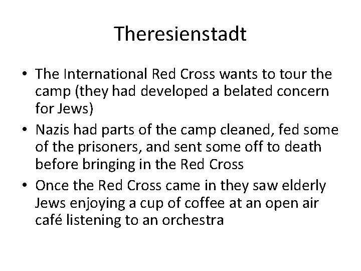 Theresienstadt • The International Red Cross wants to tour the camp (they had developed