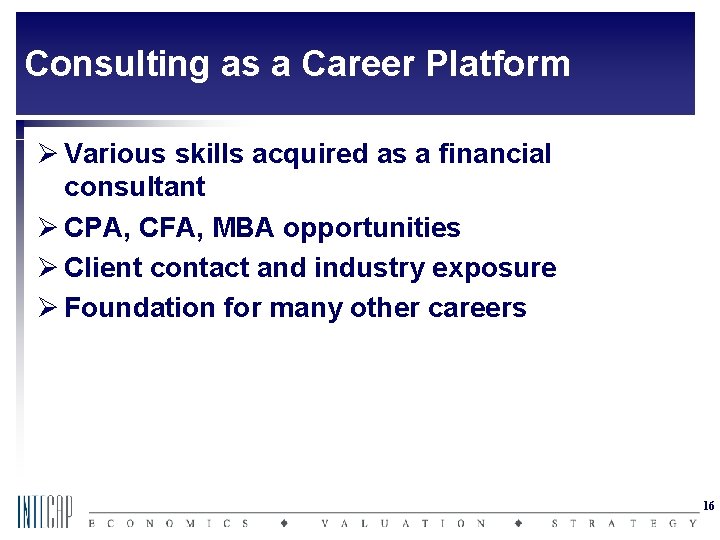 Consulting as a Career Platform Ø Various skills acquired as a financial consultant Ø