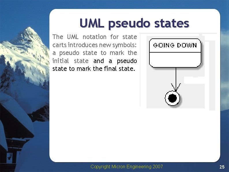 UML pseudo states The UML notation for state carts introduces new symbols: a pseudo UML pseudo states The UML notation for state carts introduces new symbols: a pseudo