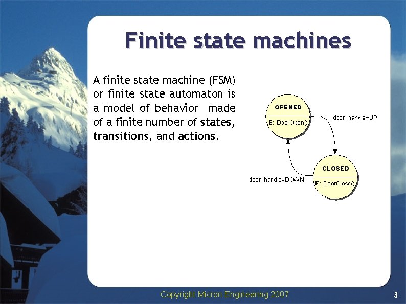 Finite state machines A finite state machine (FSM) or finite state automaton is a Finite state machines A finite state machine (FSM) or finite state automaton is a