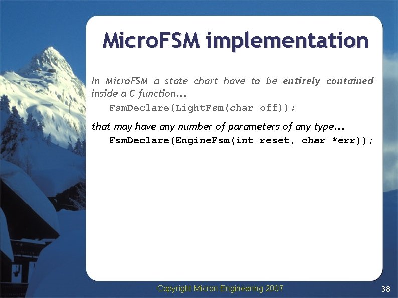 Micro. FSM implementation In Micro. FSM a state chart have to be entirely contained Micro. FSM implementation In Micro. FSM a state chart have to be entirely contained