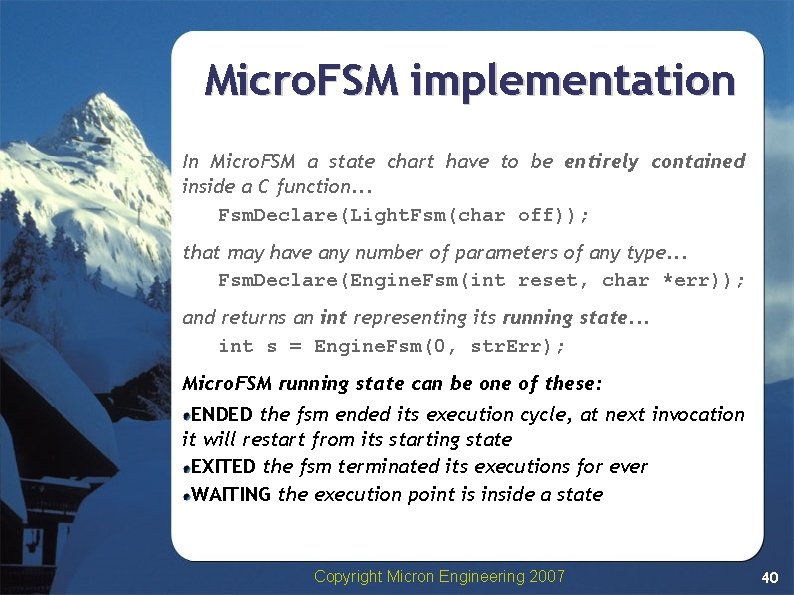 Micro. FSM implementation In Micro. FSM a state chart have to be entirely contained Micro. FSM implementation In Micro. FSM a state chart have to be entirely contained