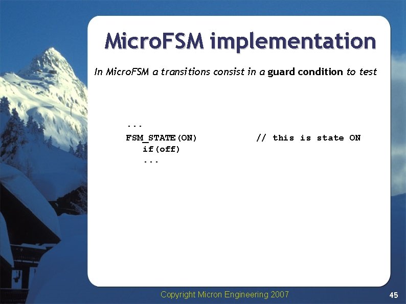 Micro. FSM implementation In Micro. FSM a transitions consist in a guard condition to Micro. FSM implementation In Micro. FSM a transitions consist in a guard condition to