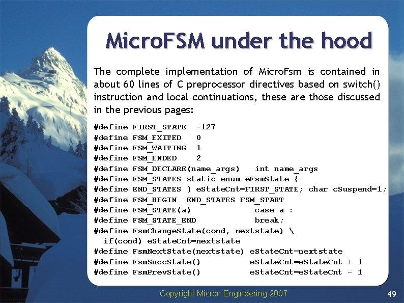 Micro. FSM under the hood The complete implementation of Micro. Fsm is contained in Micro. FSM under the hood The complete implementation of Micro. Fsm is contained in
