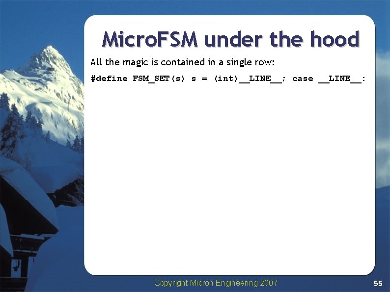 Micro. FSM under the hood All the magic is contained in a single row: Micro. FSM under the hood All the magic is contained in a single row: