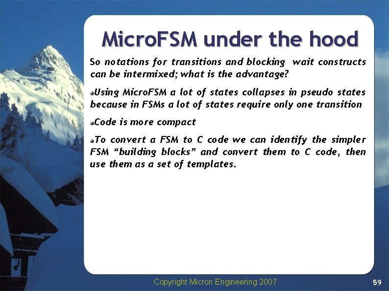 Micro. FSM under the hood So notations for transitions and blocking wait constructs can Micro. FSM under the hood So notations for transitions and blocking wait constructs can