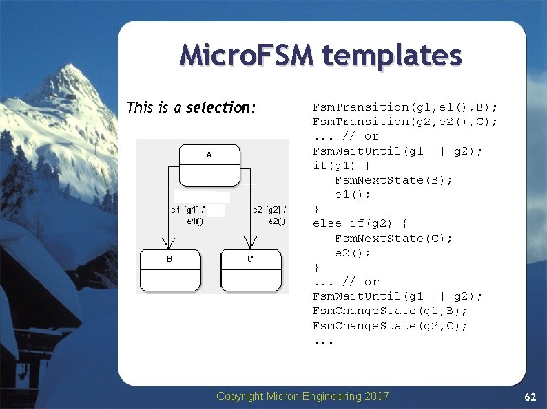 Micro. FSM templates This is a selection: Fsm. Transition(g 1, e 1(), B); Fsm. Micro. FSM templates This is a selection: Fsm. Transition(g 1, e 1(), B); Fsm.