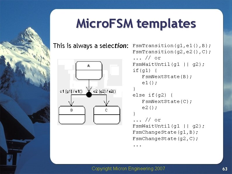 Micro. FSM templates This is always a selection: Fsm. Transition(g 1, e 1(), B); Micro. FSM templates This is always a selection: Fsm. Transition(g 1, e 1(), B);