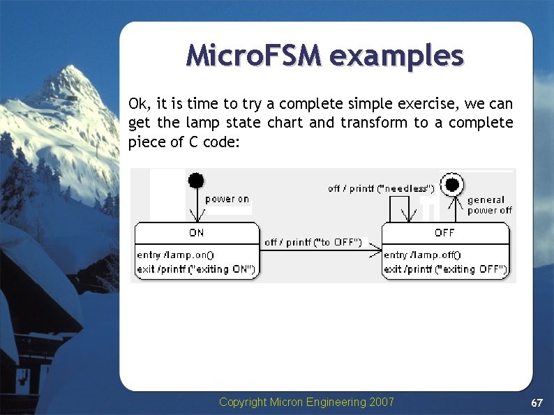 Micro. FSM examples Ok, it is time to try a complete simple exercise, we Micro. FSM examples Ok, it is time to try a complete simple exercise, we