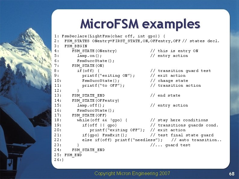 Micro. FSM examples 1: Fsm. Declare(Light. Fsm(char off, int gpo)) { 2: FSM_STATES ONentry=FIRST_STATE, Micro. FSM examples 1: Fsm. Declare(Light. Fsm(char off, int gpo)) { 2: FSM_STATES ONentry=FIRST_STATE,