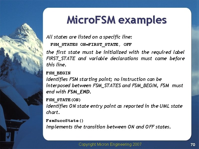 Micro. FSM examples All states are listed on a specific line: FSM_STATES ON=FIRST_STATE, OFF Micro. FSM examples All states are listed on a specific line: FSM_STATES ON=FIRST_STATE, OFF