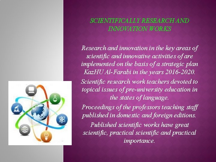 SCIENTIFICALLY RESEARCH AND INNOVATION WORKS Research and innovation in the key areas of scientific