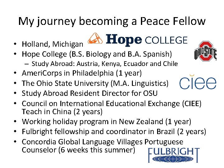 My journey becoming a Peace Fellow • Holland, Michigan • Hope College (B. S. My journey becoming a Peace Fellow • Holland, Michigan • Hope College (B. S.