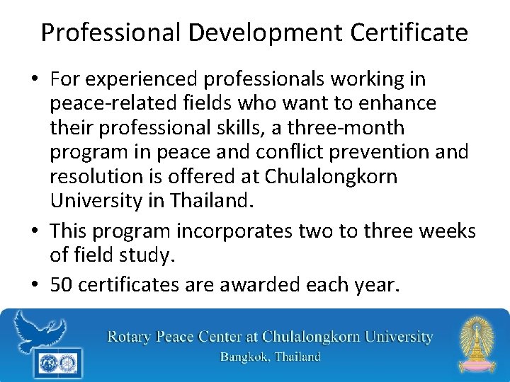 Professional Development Certificate • For experienced professionals working in peace-related fields who want to Professional Development Certificate • For experienced professionals working in peace-related fields who want to