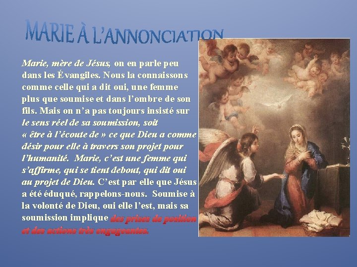 Marie, mère de Jésus, on en parle peu dans les Évangiles. Nous la connaissons