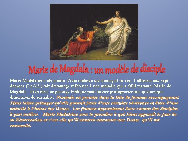 Marie Madeleine a été guérie d’une maladie qui menaçait sa vie; l’allusion aux sept