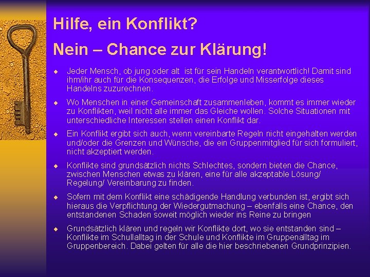 Hilfe, ein Konflikt? Nein – Chance zur Klärung! ¨ Jeder Mensch, ob jung oder