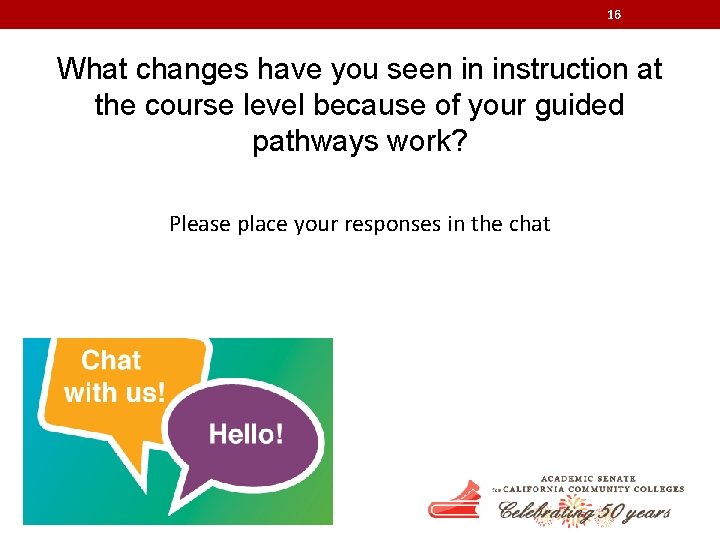 16 What changes have you seen in instruction at the course level because of