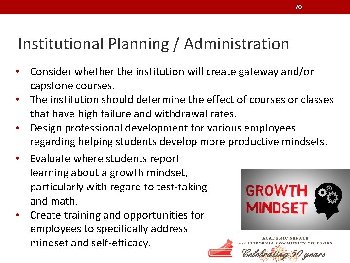 20 Institutional Planning / Administration • Consider whether the institution will create gateway and/or