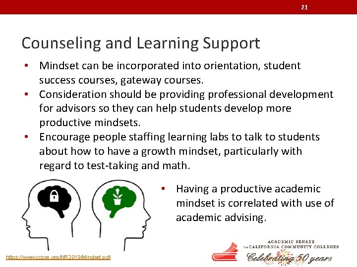 21 Counseling and Learning Support • Mindset can be incorporated into orientation, student success