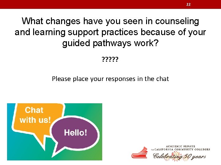 22 What changes have you seen in counseling and learning support practices because of