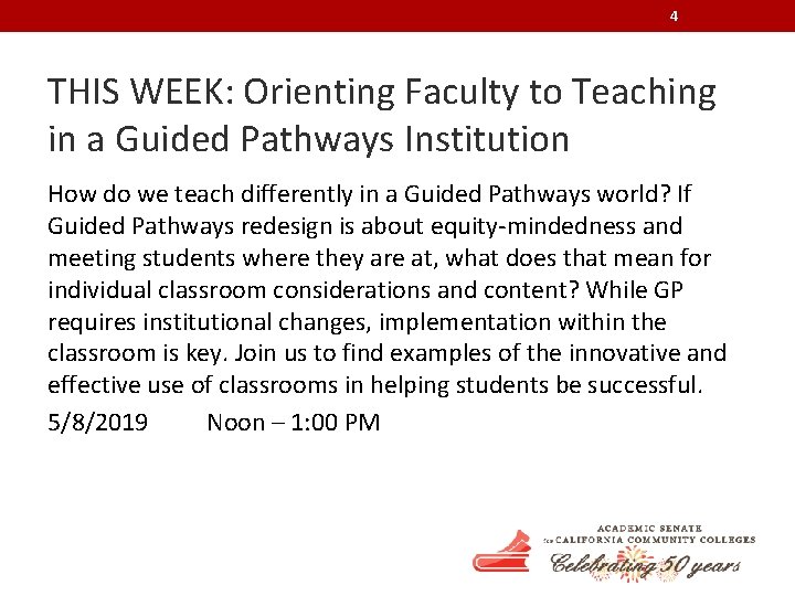 4 THIS WEEK: Orienting Faculty to Teaching in a Guided Pathways Institution How do