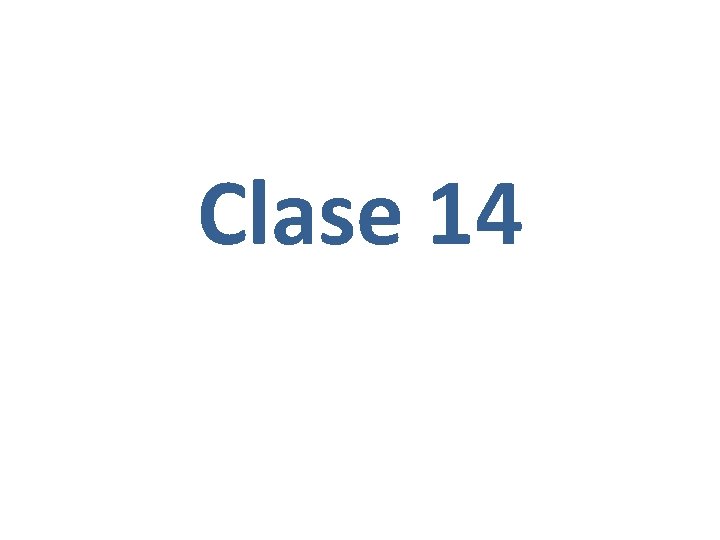 Clase 14 Clase 14