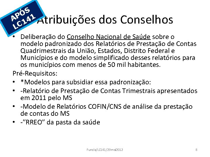 S Ó AP 141 LC • Deliberação do Conselho Nacional de Saúde sobre o